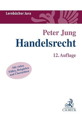 Handelsrecht: Mit vielen Fällen, Beispielen und Übersichten (Lernbücher Jura)