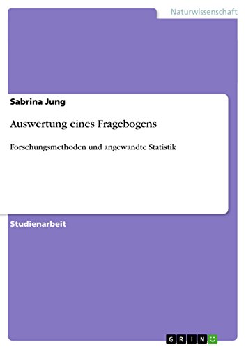 Auswertung eines Fragebogens: Forschungsmethoden und angewandte Statistik von GRIN Verlag