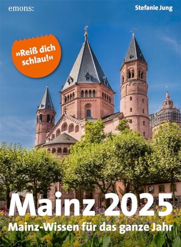 Mainz 2025: Mainz-Wissen für das ganze Jahr, Abreißkalender