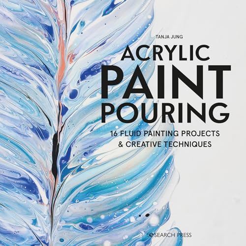 Acrylic Paint Pouring: 16 Fluid Painting Projects & Creative Techniques von Search Press