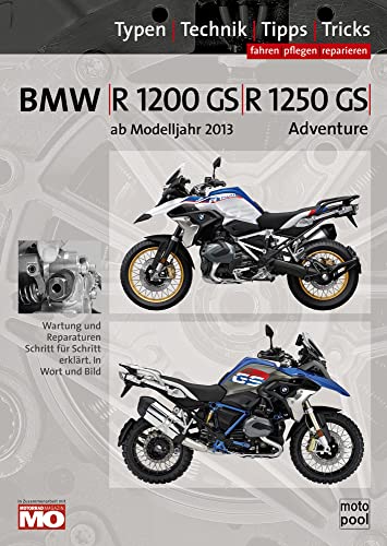 BMW R 1200 GS/ R 1250 GS & Adventure Reparaturanleitung: Das umfassende Handbuch; Typen, Technik, Tipps, Tricks