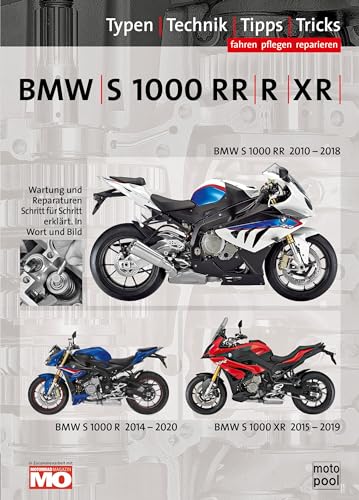 BMW S 1000 RR, R, XR Reparaturanleitung: Das umfassende Handbuch, Typen, Technik, Tipps, Tricks