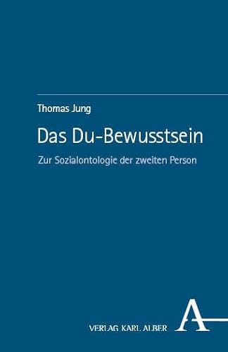Das Du-Bewusstsein: Zur Sozialontologie der zweiten Person von Nomos