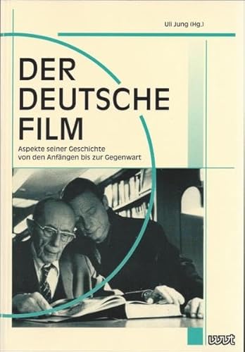 Der deutsche Film: Aspekte seiner Geschichte von den Anfängen bis zur Gegenwart (Filmgeschichte International: Schriftenreihe der Cinémathèque Municipale de Luxembourg)