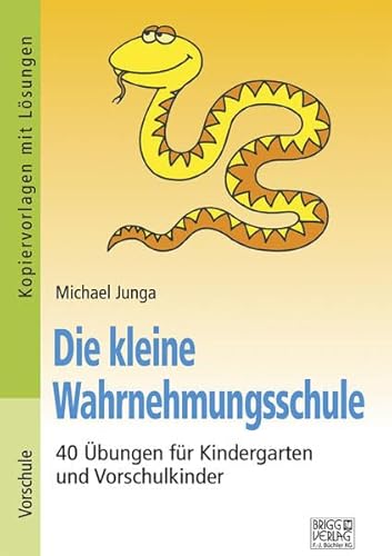 Die kleine Wahrnehmungsschule: 40 Übungen für Kindergarten und Vorschulkinder Die kleine Wahrnehmungsschule: 40 Übungen für Kindergarten und Vorschulkinder