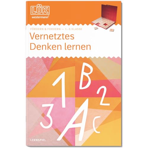 LÜK: 1./2./3. Klasse - Fördern & Fordern Vernetztes Denken (LÜK-Übungshefte: Fördern und Fordern) von Westermann Lernwelten GmbH