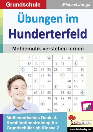 Übungen im Hunderterfeld / Mathematik verstehen lernen: Mathematisches Denk- und Kombinationstraining in der Grundschule Übungen im Hunderterfeld / Mathematik verstehen lernen: Mathematisches Denk- und Kombinationstraining in der Grundschule von Kohl-Verlag