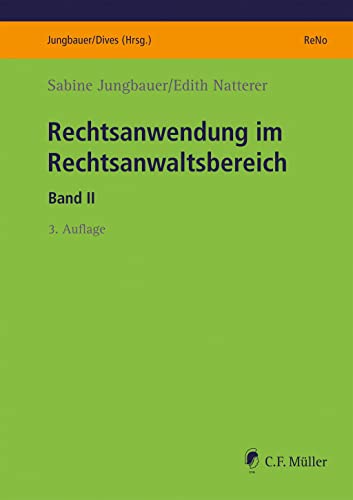Rechtsanwendung im Rechtsanwaltsbereich: Band II (ReNo Prüfungsvorbereitung) von C.F. Müller