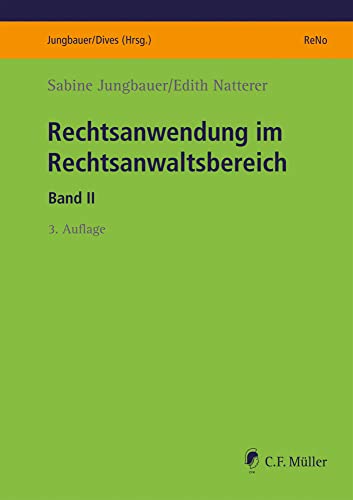 Rechtsanwendung im Rechtsanwaltsbereich: Band II (ReNo Prüfungsvorbereitung)