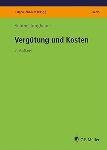 Vergütung und Kosten (ReNo Prüfungsvorbereitung) von C.F. Müller