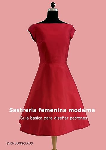 Sastrería femenina moderna: Guía básica para diseñar patrones von Books on Demand