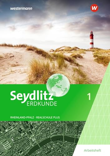 Seydlitz Erdkunde - Ausgabe 2022 für Realschulen plus in Rheinland-Pfalz: Arbeitsheft 1 von Westermann