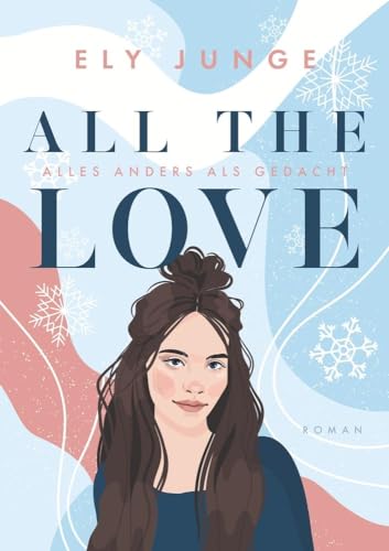 All the Love – Alles anders als gedacht von tolino media
