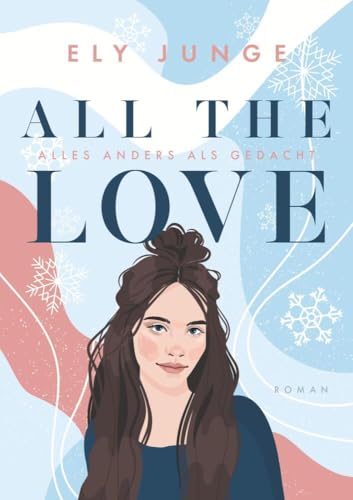 All the Love – Alles anders als gedacht von tolino media