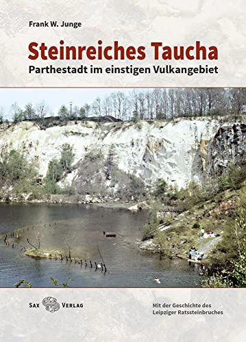 Steinreiches Taucha: Parthestadt im einstigen Vulkangebiet von Sax-Verlag