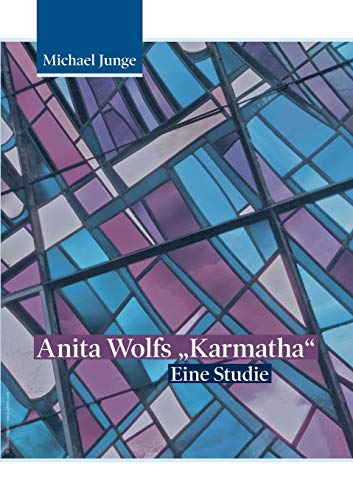 Anita Wolfs "Karmatha": Eine Studie