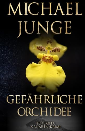 Gefährliche Orchidee: Teneriffa (Kanaren-Krimi, Band 1)