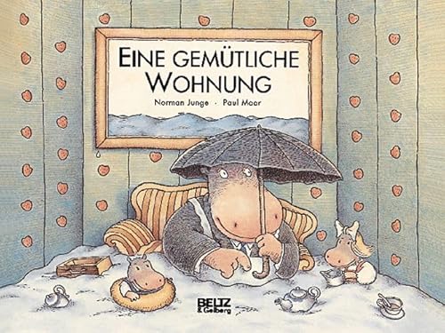 Eine gemütliche Wohnung: Bilderbuch (Beltz & Gelberg)