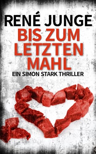 Bis Zum Letzten Mahl: Ein Simon Stark Thriller (Simon Stark Reihe, Band 28) von Independently published