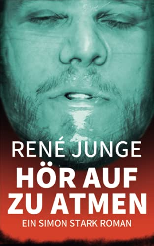 Hör Auf Zu Atmen (Simon Stark Reihe, Band 18) von Independently published