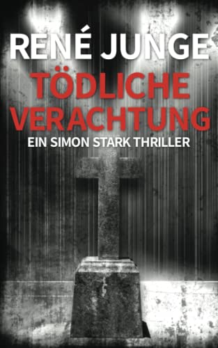 Tödliche Verachtung: Ein Simon Stark Thriller (Simon Stark Reihe, Band 27) von Independently published