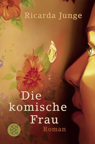 Die komische Frau: Roman von FISCHERVERLAGE