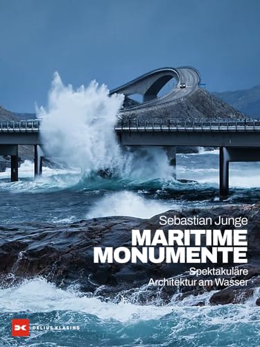 Maritime Monumente: Spektakuläre Architektur am Wasser von Delius Klasing Verlag