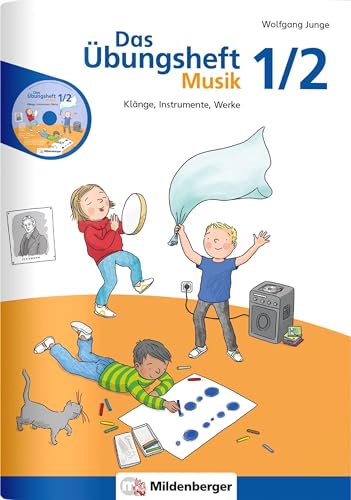 Das Übungsheft Musik 1/2: Klänge, Instrumente, Werke