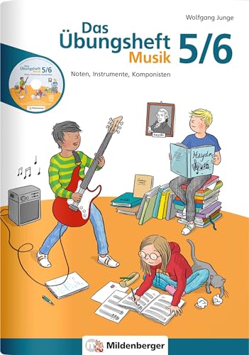 Das Übungsheft Musik 5/6: Noten, Instrumente, Komponisten von Mildenberger Verlag GmbH