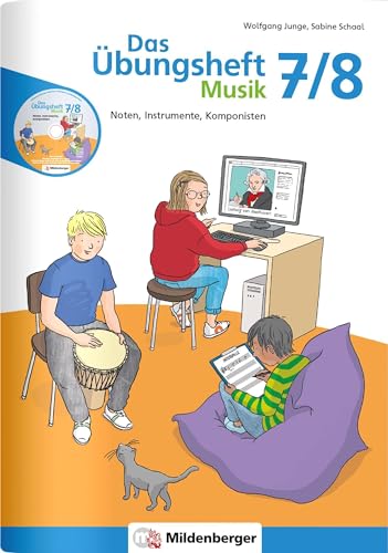Das Übungsheft Musik 7/8: Noten, Instrumente, Komponisten