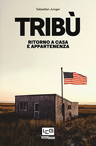 Tribù. Ritorno a casa e appartenenza (Presente/Passato)