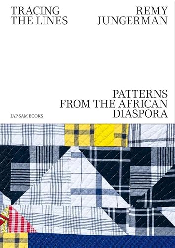 Remy Jungerman - Tracing the Lines - Patterns from the African Diaspora Remy Jungerman - Tracing the Lines - Patterns from the African Diaspora von Jap Sam Books