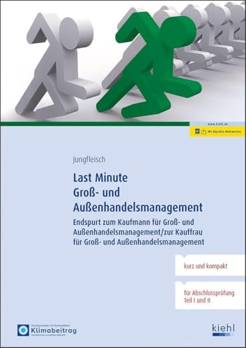 Last Minute Groß- und Außenhandelsmanagement: Endspurt zum Kaufmann für Groß- und Außenhandelsmanagement/Kauffrau für Groß- und Außenhandelsmanagement von NWB Verlag