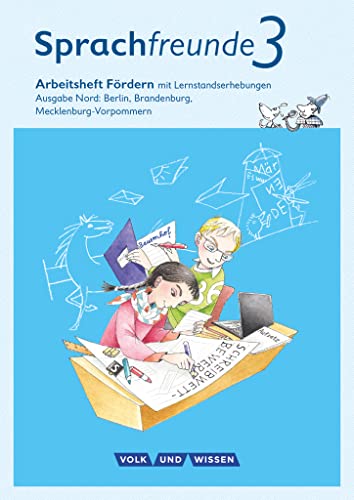 Sprachfreunde - Sprechen - Schreiben - Spielen - Ausgabe Nord (Berlin, Brandenburg, Mecklenburg-Vorpommern) - Neubearbeitung 2015 - 3. Schuljahr: Arbeitsheft Fördern