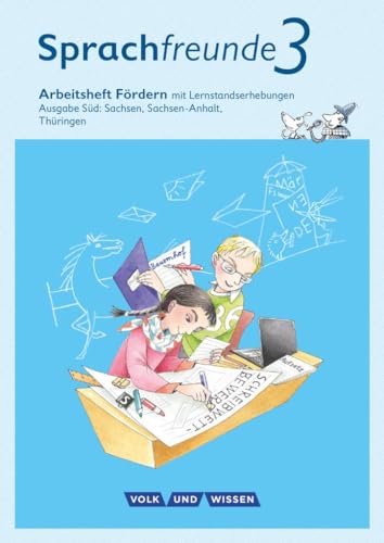 Sprachfreunde - Sprechen - Schreiben - Spielen - Ausgabe Süd (Sachsen, Sachsen-Anhalt, Thüringen) - Neubearbeitung 2015 - 3. Schuljahr: Arbeitsheft Fördern