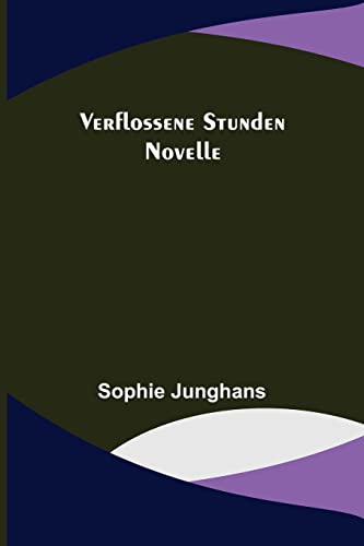 Verflossene Stunden: Novelle von Alpha Edition