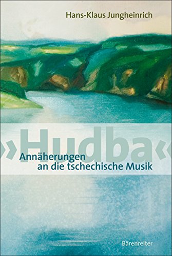 "Hudba" Annäherungen an die tschechische Musik