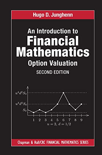 An Introduction to Financial Mathematics: Option Valuation (Chapman and Hall/Crc Financial Mathematics)