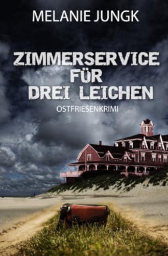 Zimmerservice für drei Leichen (Ermittlerteam Nordsee)