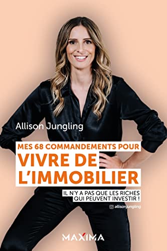 Mes 68 commandements pour vivre de l'immobilier: Il n'y a pas que les riches qui peuvent investir von MAXIMA L MESNIL