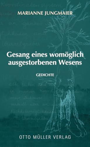 Gesang eines womöglich ausgestorbenen Wesens von Otto Müller Verlagsges.