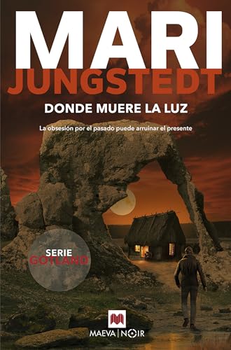 Donde muere la luz: La obsesión por el pasado puede arruinar el presente (MAEVA noir) von Maeva Ediciones