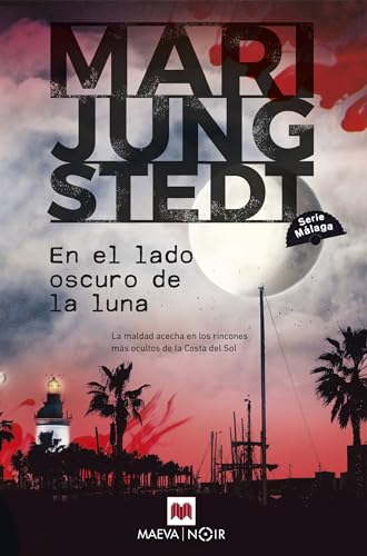 En el lado oscuro de la luna (Serie Málaga 2): La maldad acecha en los rincones más ocultos (MAEVA noir) von Maeva Ediciones