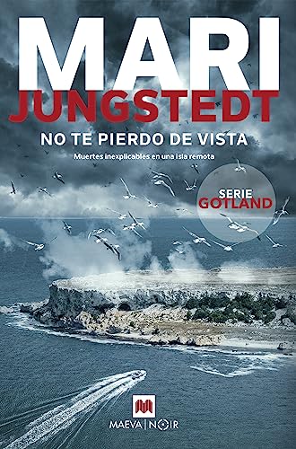 No te pierdo de vista (Serie Gotland 15): Muertes inexplicables en una isla remota (MAEVA noir) von Maeva Ediciones