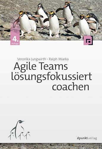 Agile Teams lösungsfokussiert coachen von Dpunkt.Verlag GmbH