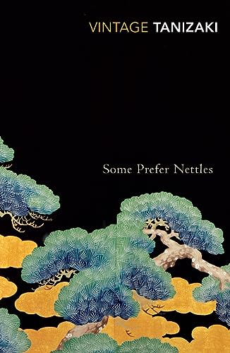 Some Prefer Nettles: Junichiro Tanizaki von Vintage Classics
