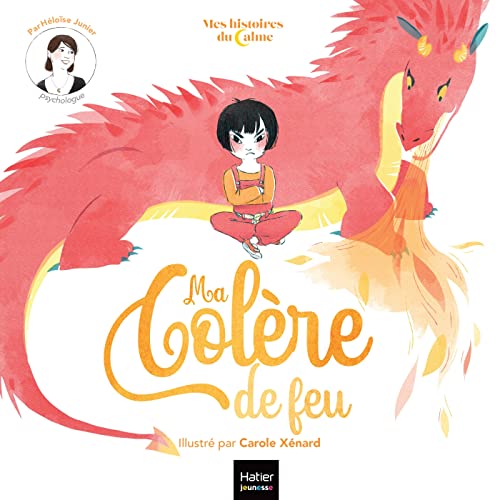 Mes histoires du calme - Ma colère de feu von HATIER JEUNESSE