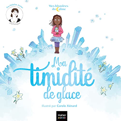 Mes histoires du calme - Ma timidité de glace von HATIER JEUNESSE