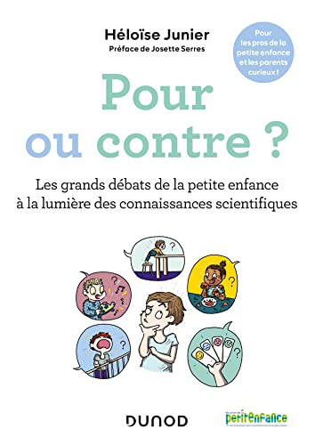 Pour ou contre ?: Les grands débats de la petite enfance à la lumière des connaissances scientifiques von DUNOD