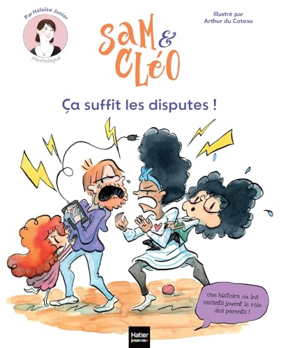 Sam & Cléo, c'est le monde à l'envers - Ça suffit les disputes !: Une histoire où les enfants jouent le rôle des parents. von HATIER JEUNESSE